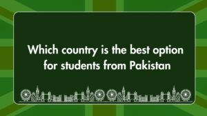Which country is the best option for students from Pakistan