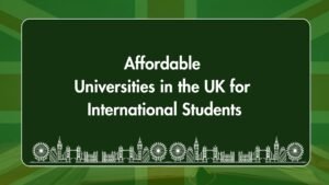 Top 5 Budget-Friendly UK Universities – Courses & Fees Breakdown